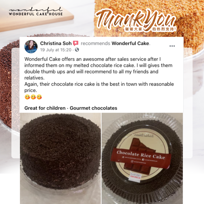 Wonderful Cake offers an awesome after sales service after I informed them on my melted chocolate rice cake. I will gives them double thumb ups and will recommend to all my friends and relatives. Again, their chocolate rice cake is the best in town with r