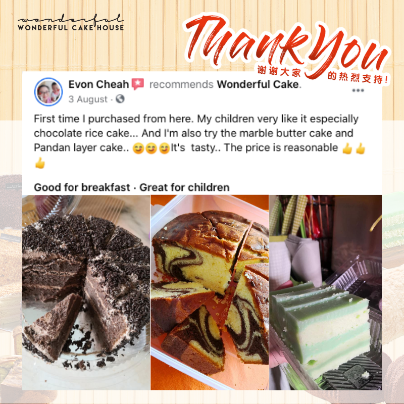 First time I purchased from here. My children very like it especially chocolate rice cake... And I'm also try the marble butter cake and Pandan layer cake.. 😋😋😋It's tasty.. The price is reasonable 👍👍👍