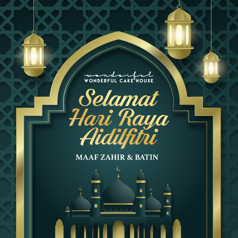 Selamat Hari Raya Aidilfitri to all our beloved supporters of Wonderful Cake House!